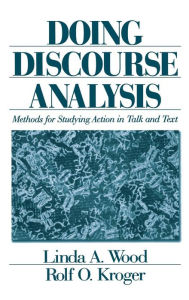 Title: Doing Discourse Analysis: Methods for Studying Action in Talk and Text, Author: Linda A. Wood