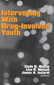 Title: Intervening With Drug-Involved Youth / Edition 1, Author: Clyde B. McCoy