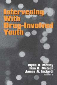 Title: Intervening With Drug-Involved Youth / Edition 1, Author: Clyde B. McCoy