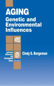 Title: Aging: Genetic and Environmental Influences / Edition 1, Author: C. S. Bergeman