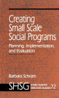 Creating Small Scale Social Programs: Planning, Implementation, and Evaluation