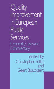 Title: Quality Improvement in European Public Services: Concepts, Cases and Commentary / Edition 1, Author: Christopher Pollitt