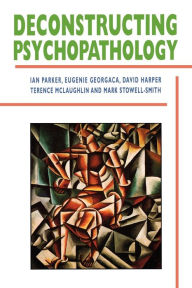 Title: Deconstructing Psychopathology / Edition 1, Author: Ian Patrick