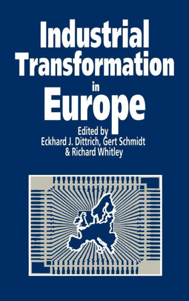 Industrial Transformation in Europe: Process and Contexts / Edition 1