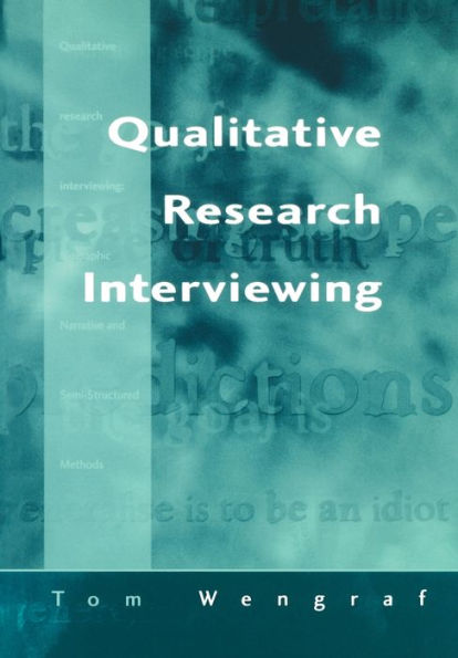 Qualitative Research Interviewing: Biographic Narrative and Semi-Structured Methods / Edition 1