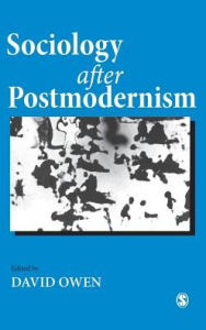 Title: Sociology after Postmodernism, Author: David Owen