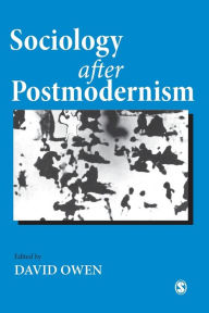 Title: Sociology after Postmodernism / Edition 1, Author: David Owen