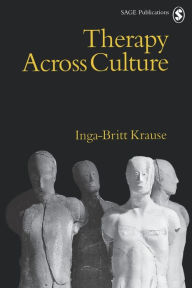 Title: Therapy Across Culture / Edition 1, Author: Inga-Britt Krause