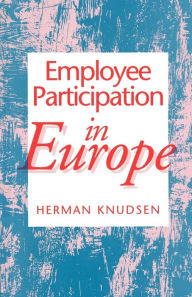 Title: Employee Participation in Europe / Edition 1, Author: Herman Knudsen