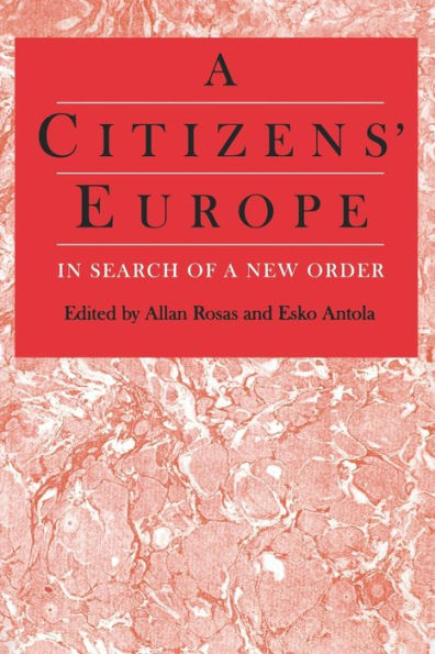 A Citizens' Europe: In Search of a New Order / Edition 1