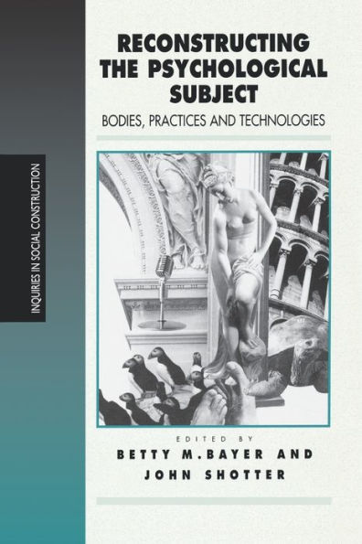 Reconstructing the Psychological Subject: Bodies, Practices, and Technologies / Edition 1