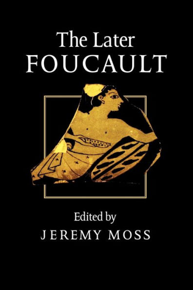 The Later Foucault: Politics and Philosophy / Edition 1