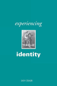 Title: Experiencing Identity / Edition 1, Author: Ian Craib