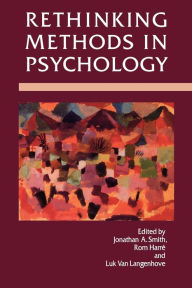 Title: Rethinking Methods in Psychology / Edition 1, Author: Jonathan A Smith