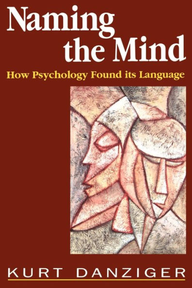 Naming the Mind: How Psychology Found Its Language / Edition 1