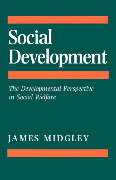 Social Development: The Developmental Perspective in Social Welfare / Edition 1