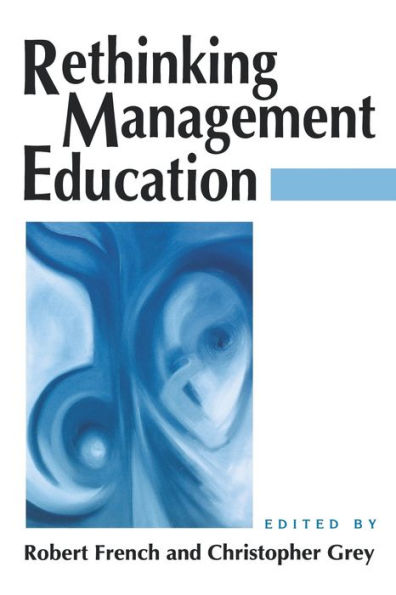 Rethinking Management Education / Edition 1
