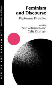 Title: Feminism and Discourse: Psychological Perspectives / Edition 1, Author: Sue Wilkinson