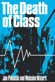 Title: The Death of Class / Edition 1, Author: Jan Pakulski