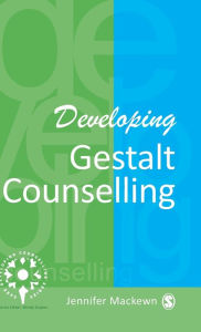 Title: Developing Gestalt Counselling / Edition 1, Author: Jennifer Mackewn