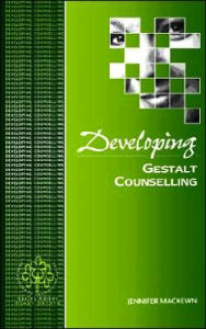 Title: Developing Gestalt Counselling / Edition 1, Author: Jennifer Mackewn