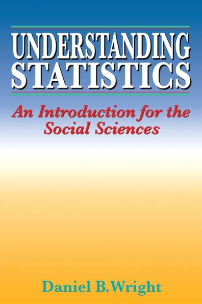 Understanding Statistics: An Introduction for the Social Sciences / Edition 1