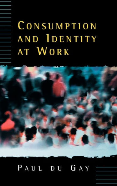 Consumption and Identity at Work / Edition 1