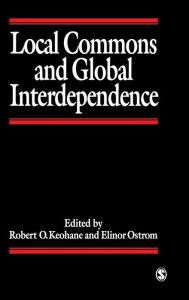 Title: Local Commons and Global Interdependence, Author: Robert Keohane