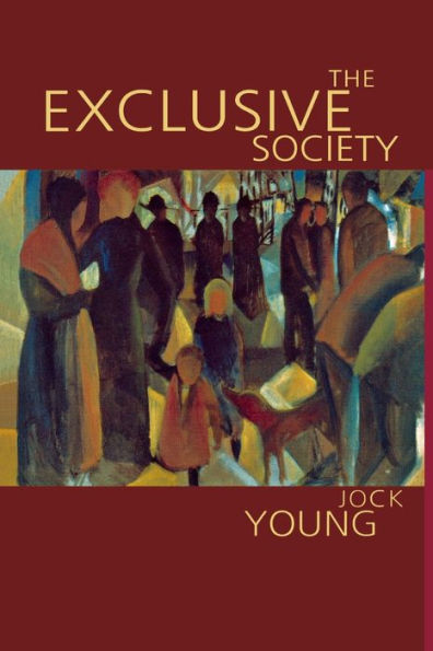 The Exclusive Society: Social Exclusion, Crime and Difference in Late Modernity / Edition 1