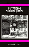 Title: Privatizing Criminal Justice, Author: Roger Matthews