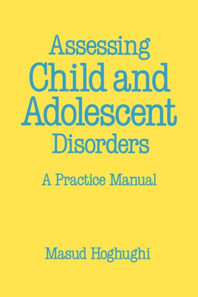 Assessing Child and Adolescent Disorders: A Practice Manual