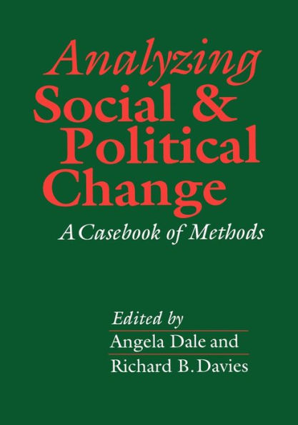Analyzing Social and Political Change: A Casebook of Methods / Edition 1