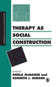 Title: Therapy as Social Construction / Edition 1, Author: Sheila McNamee