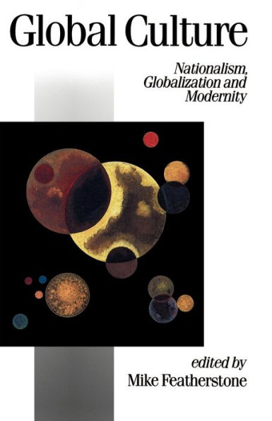 Global Culture: Nationalism, Globalization and Modernity / Edition 1