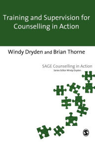 Title: Training and Supervision for Counselling in Action / Edition 1, Author: Windy Dryden