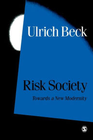 Title: Risk Society / Edition 1, Author: Ulrich Beck