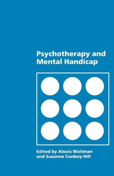 Psychotherapy and Mental Handicap / Edition 1