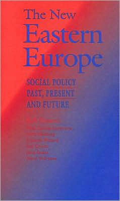 The New Eastern Europe: Social Policy Past, Present and Future