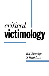 Title: Critical Victimology: International Perspectives / Edition 1, Author: R I Mawby
