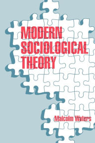 Title: Modern Sociological Theory / Edition 1, Author: Malcolm Waters