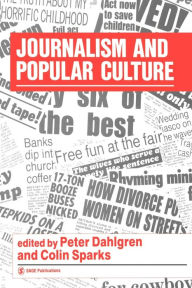 Title: Journalism and Popular Culture / Edition 1, Author: Peter Dahlgren