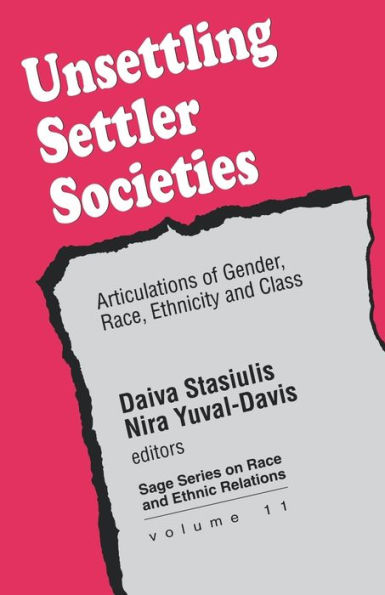 Unsettling Settler Societies: Articulations of Gender, Race, Ethnicity and Class / Edition 1