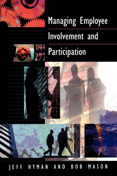 Managing Employee Involvement and Participation / Edition 1