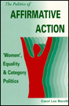 Title: The Politics of Affirmative Action: 'Women', Equality and Category Politics / Edition 1, Author: Carol Lee Bacchi