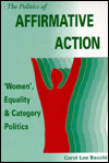 Title: The Politics of Affirmative Action: 'Women', Equality and Category Politics / Edition 1, Author: Carol Lee Bacchi