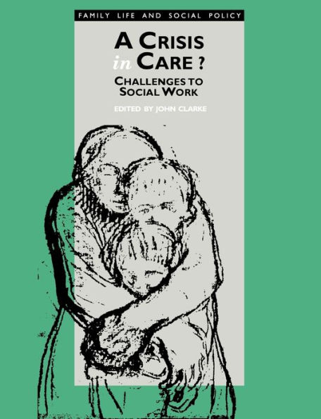 A Crisis in Care?: Challenges to Social Work / Edition 1