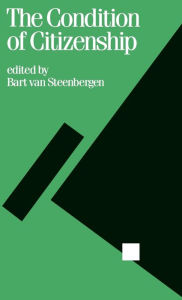 Title: The Condition of Citizenship / Edition 1, Author: Bart van Steenbergen