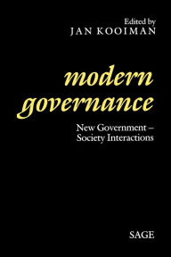 Title: Modern Governance: New Government-Society Interactions / Edition 1, Author: Jan Kooiman