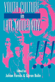 Title: Youth Culture in Late Modernity, Author: Johan Fornas