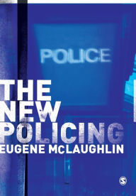 Title: The New Policing / Edition 1, Author: Eugene McLaughlin